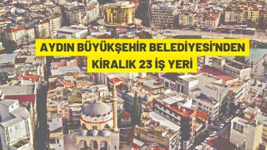 Aydın Büyükşehir Belediyesi'nden kiralık iş yerleri