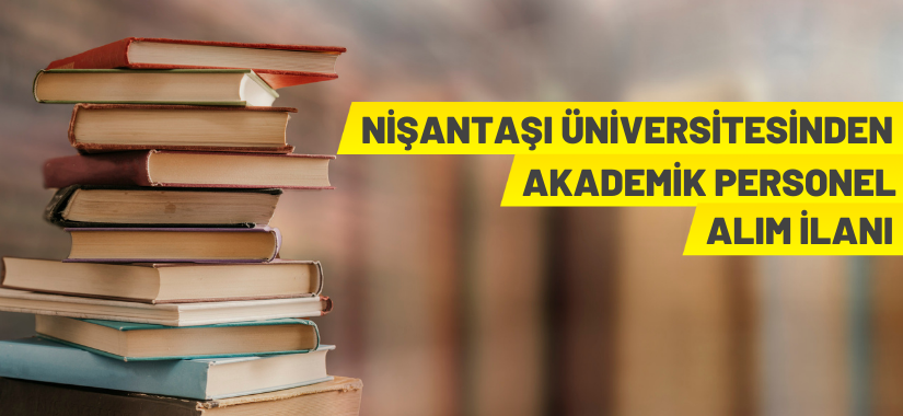 Nişantaşı Üniversitesi Akademik Personel Alacak