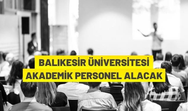 Balıkesir Üniversitesi akademik personel alım ilanı