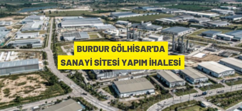 Burdur Gölhisar'da sanayi sitesi yapım ihalesi